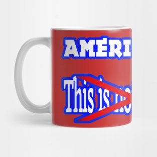 America - This IS (Not) Who We Are - Back Mug